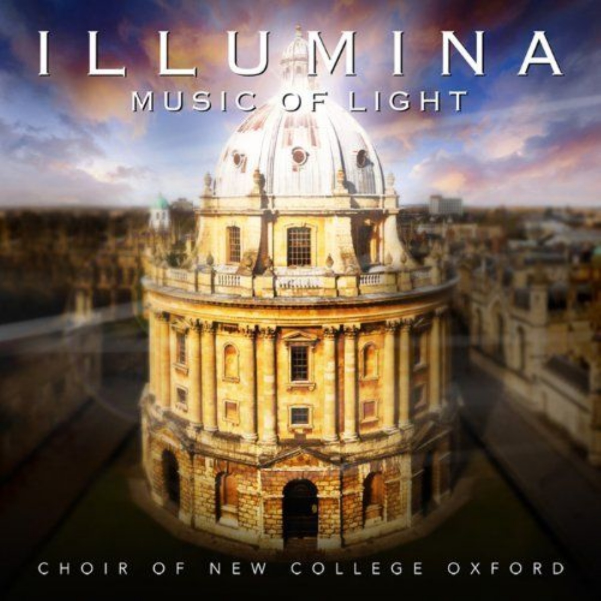 Choir of New College Oxford - Illumina - Music Of Light